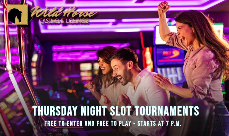 A promotional image for Wild Horse Casino and Lounge features three joyful individuals celebrating near slot machines in a purple lit casino, advertising Thursday Night Slot Tournaments that are free to enter and play, starting at 7 PM.