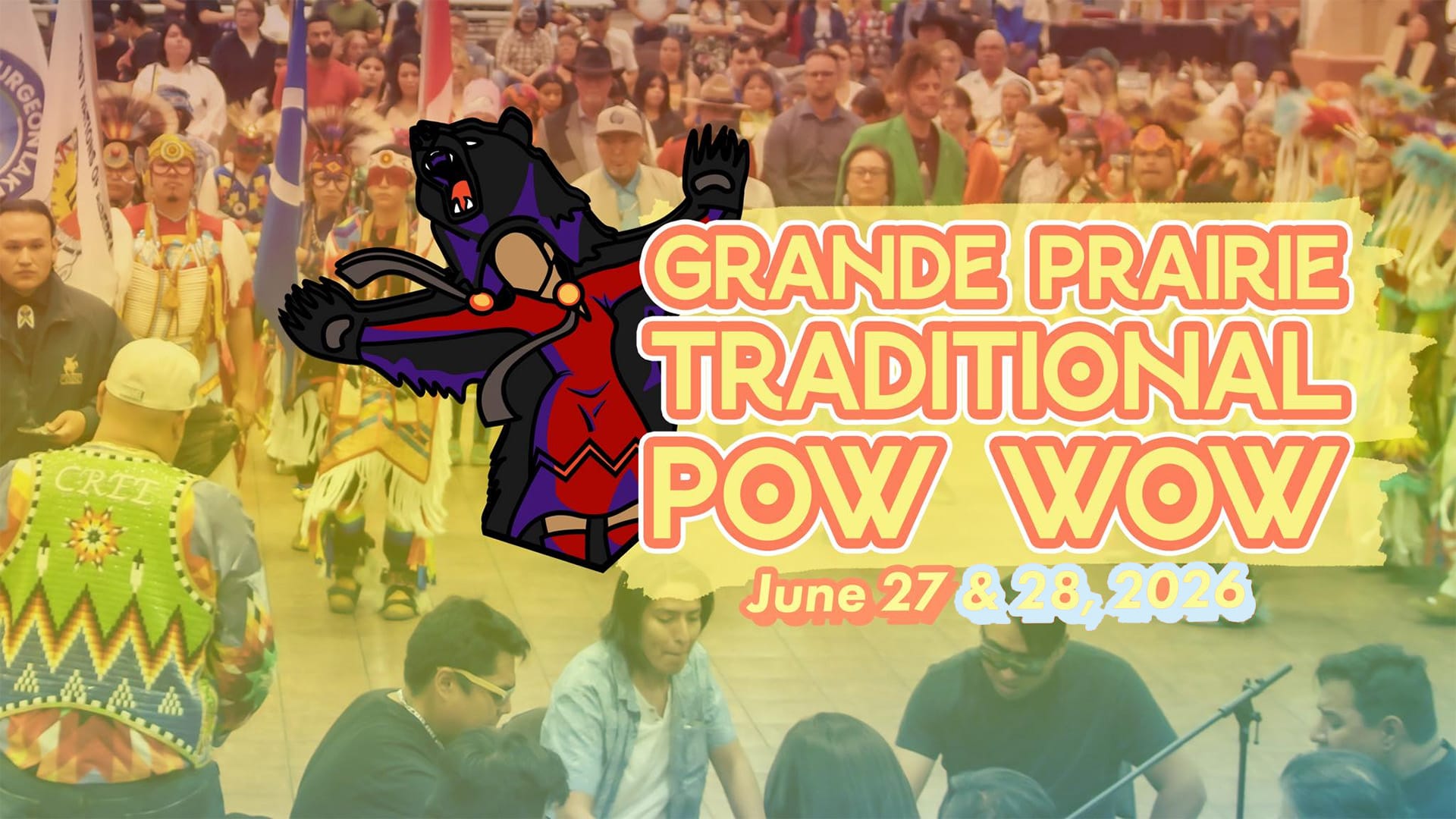 A vibrant poster for the Grande Prairie Traditional Pow Wow on June 27 and 28, 2026, featuring a cartoon bear mascot, is superimposed over a scene of people in traditional Indigenous attire at what appears to be a cultural gathering.