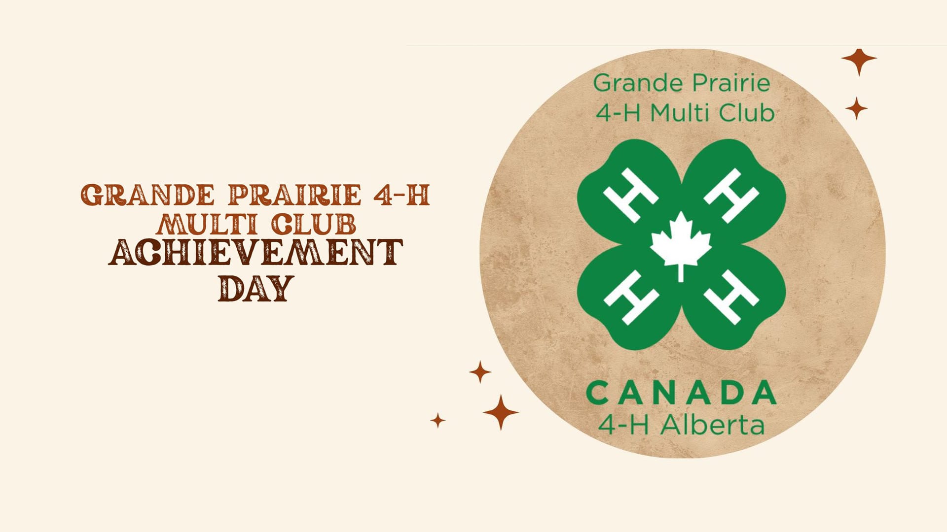 The image displays an announcement for Grande Prairie 4 H Multi Club Achievement Day, accompanied by a circular logo featuring a green four leaf clover with a central maple leaf and additional text identifying the club and location.
