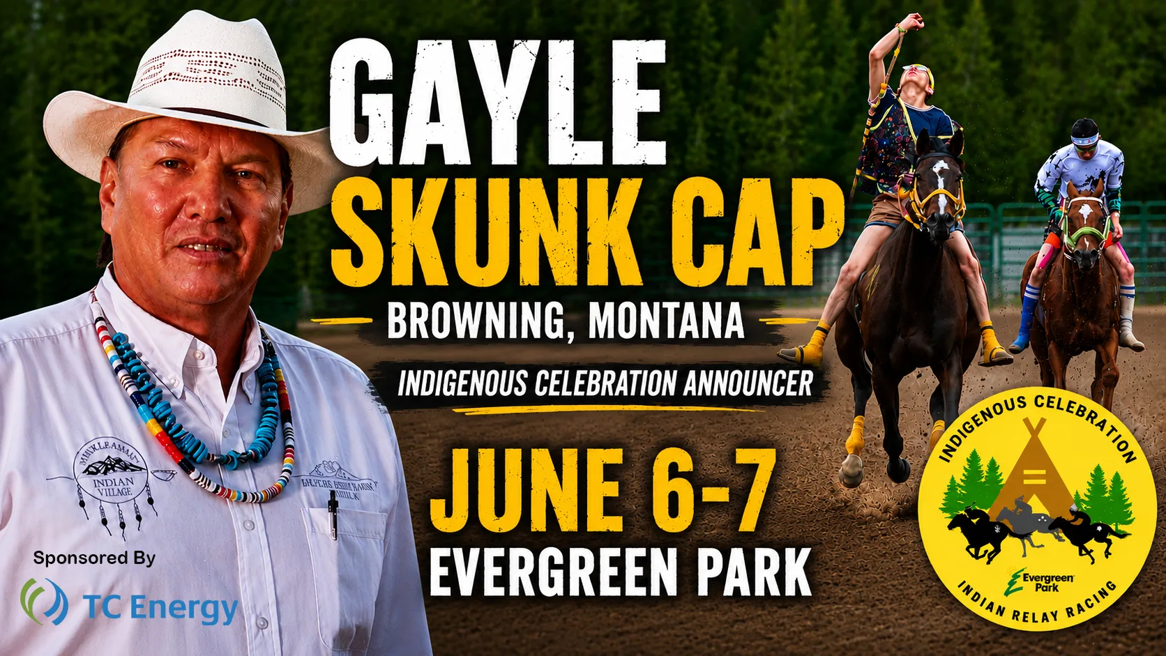 This advertisement showcases Gayle Skunk Cap in a cowboy hat and beaded necklaces as the announcer for an Indigenous Celebration at Evergreen Park in Browning, Montana on June sixth and seventh, alongside images of horse relay racers and relevant event logos.