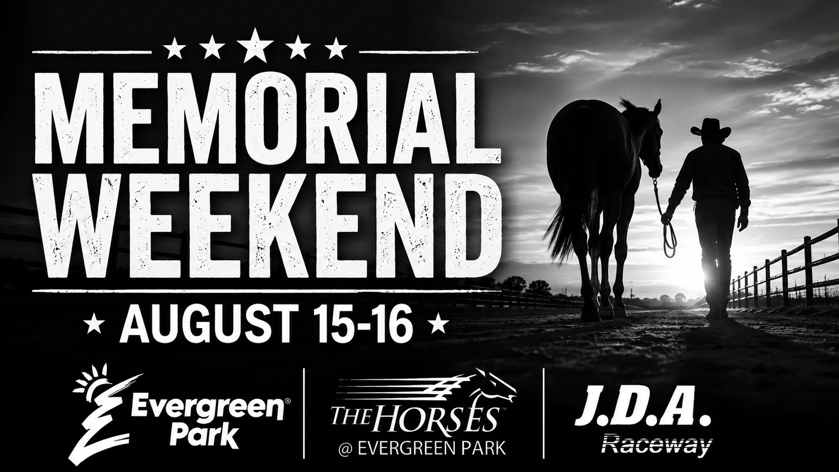 A black and white promotional poster features text for Memorial Weekend and the dates August 15 and 16, highlighted by stars, above a silhouette of a cowboy leading a horse at sunset, and at the bottom, logos for Evergreen Park, The Horses at Evergreen Park, and J.D.A. Raceway.