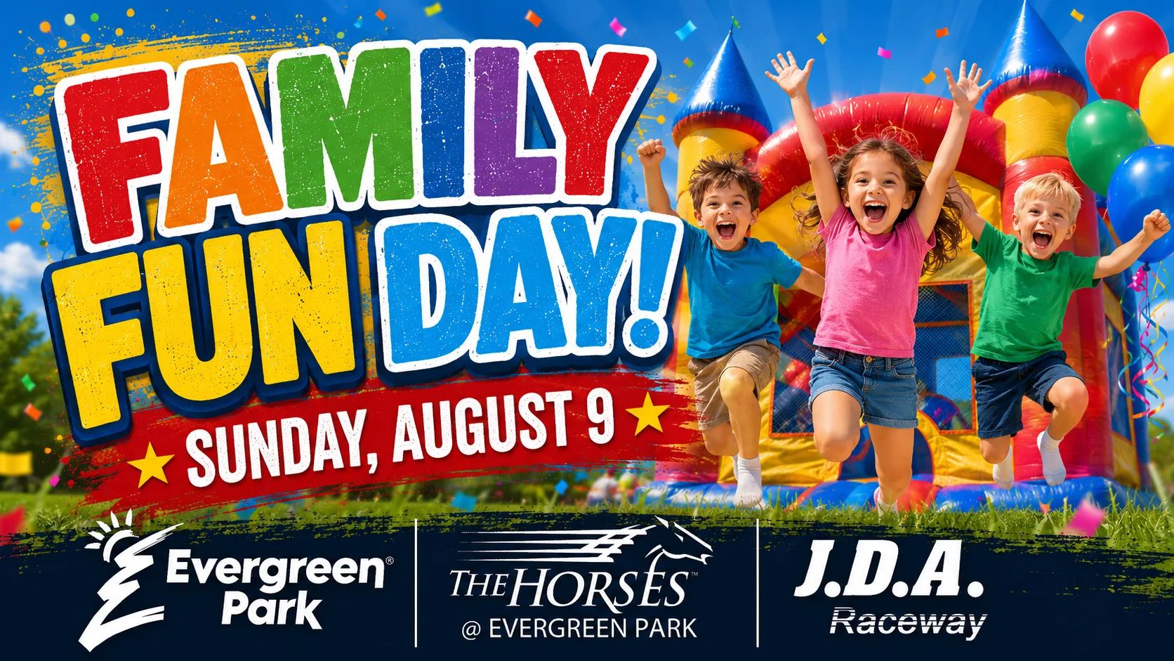 This vibrant advertisement features three joyful children jumping in front of a colorful bounce house with balloons and confetti, promoting a Family Fun Day on Sunday, August 9, alongside logos for Evergreen Park, The Horses at Evergreen Park, and J.D.A. Raceway.