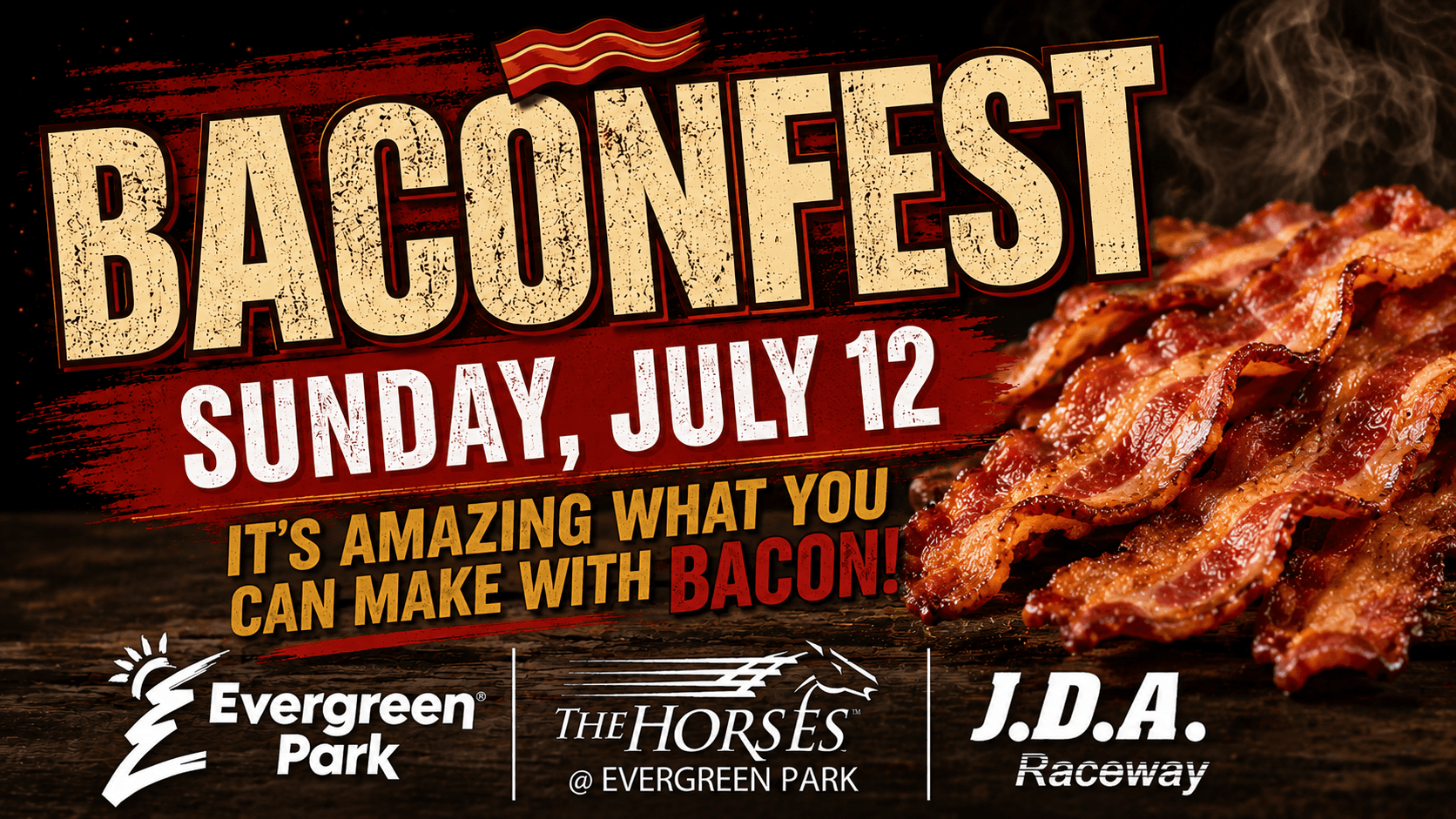 An advertisement for Baconfest on Sunday, July 12, features a large pile of sizzling bacon and logos for Evergreen Park, The Horses, and J.D.A. Raceway.