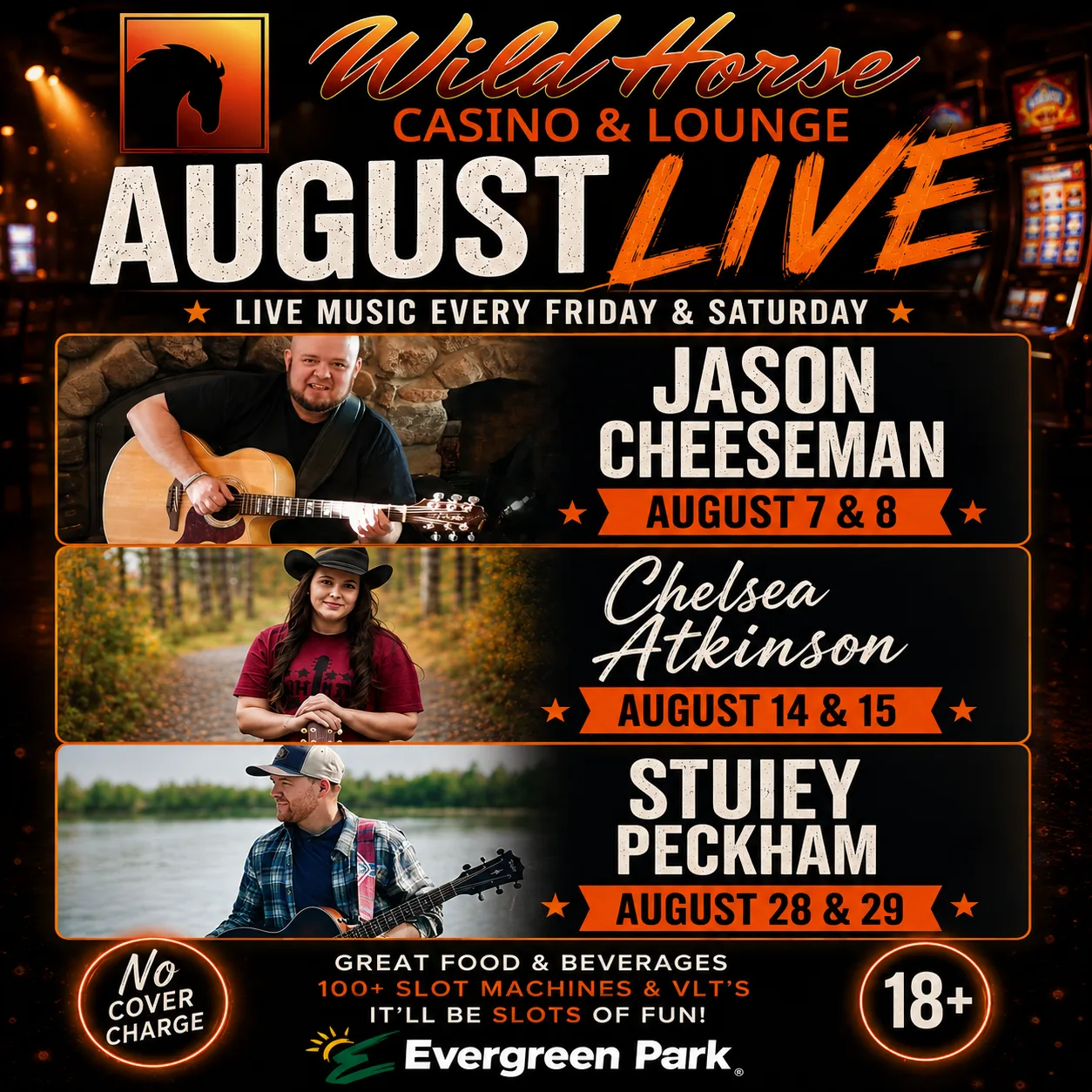 This vibrant promotional poster for Wild Horse Casino and Lounge advertises August live music performances by Jason Cheeseman, Chelsea Atkinson, and Stuiey Peckham, who are pictured playing their guitars, alongside details for no cover charge, food, beverages, slot machines, and an eighteen plus age restriction, all against a casino background with the Evergreen Park logo.
