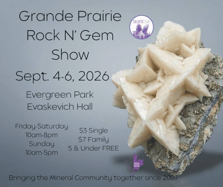 An advertisement for the Grande Prairie Rock and Gem Show, scheduled for September 4 to 6, 2026, at Evergreen Park Evaskevich Hall, displays detailed hours and pricing, features a prominent cluster of pale crystals on a dark mineral base, and includes logos for Silvercove and Can Gems along with the slogan Bringing the Mineral Community together since 2007.