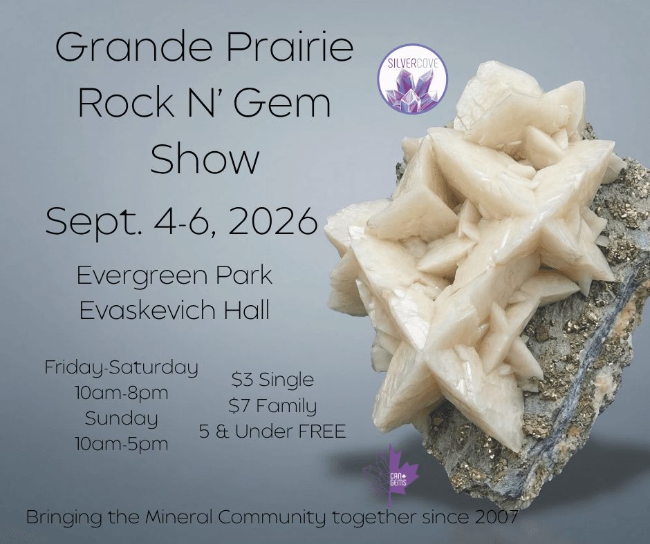 An advertisement for the Grande Prairie Rock and Gem Show, scheduled for September 4 to 6, 2026, at Evergreen Park Evaskevich Hall, displays detailed hours and pricing, features a prominent cluster of pale crystals on a dark mineral base, and includes logos for Silvercove and Can Gems along with the slogan Bringing the Mineral Community together since 2007.