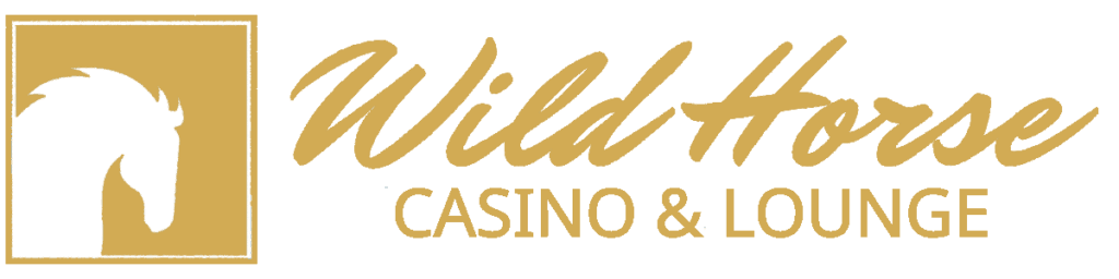 WILD HORSE CASINO & LOUNGE
