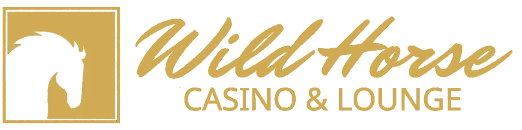 WILD HORSE CASINO & LOUNGE